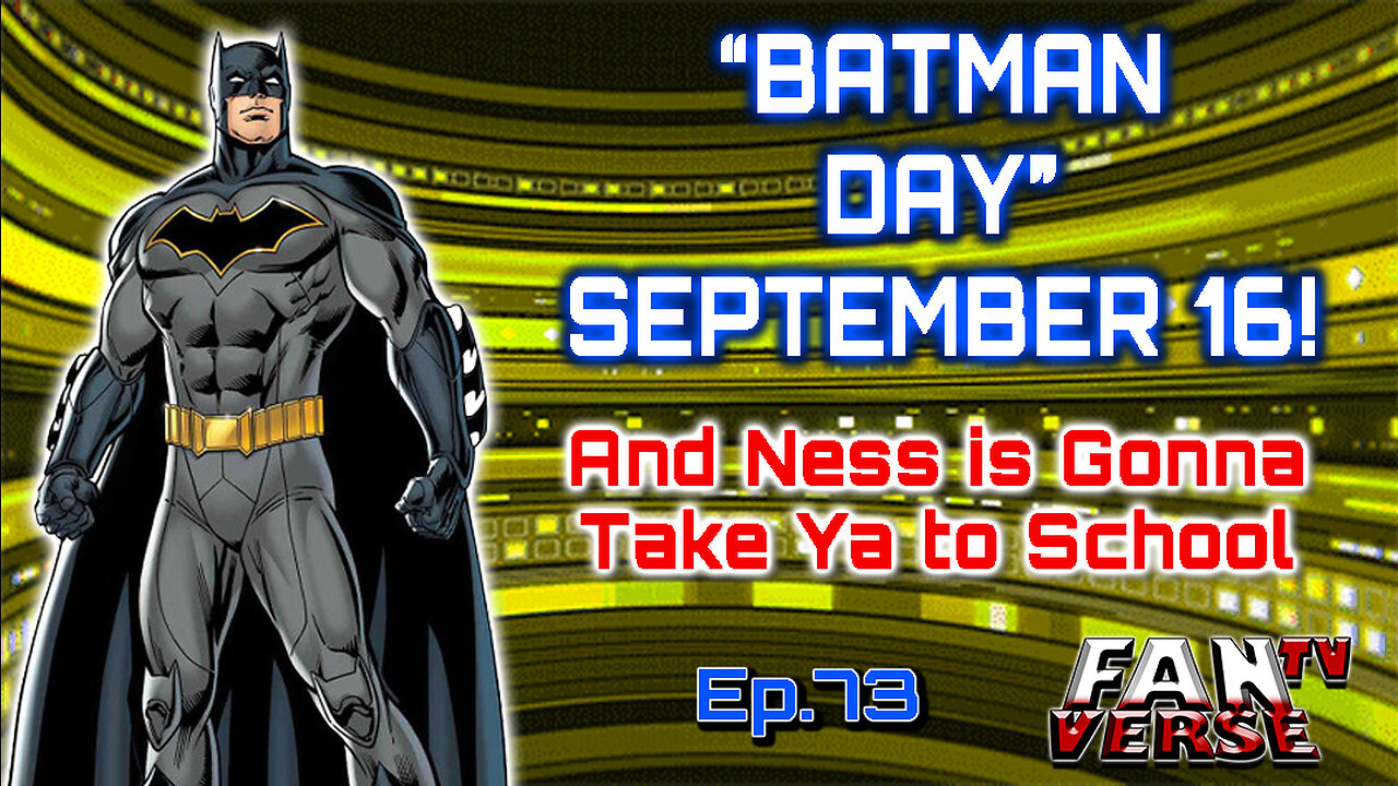 BATMAN DAY! JOIN THE CELEBRATION! Ep. 73