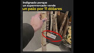 Venden un palo de madera en una tienda por 11 dólares