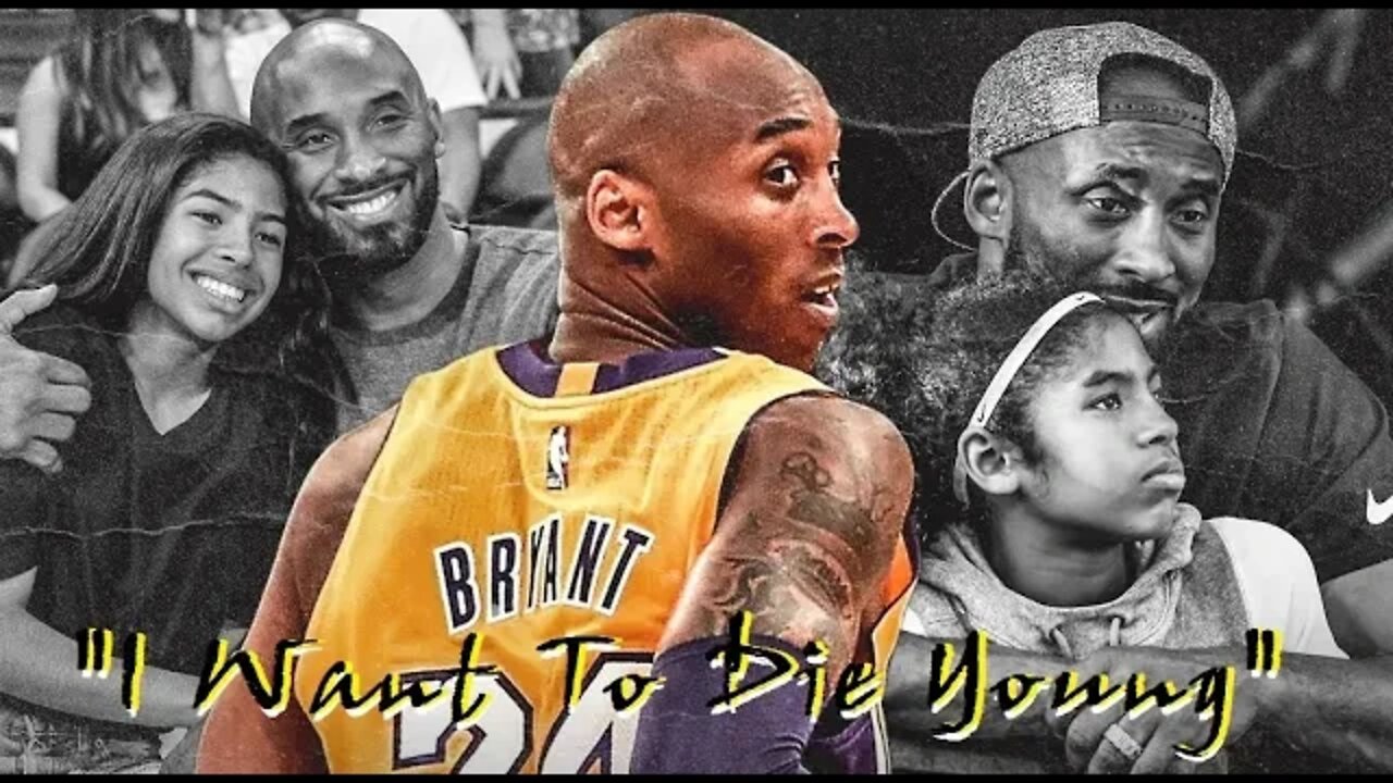 Kobe Bryant | ‘I Want To Die Young, I Want To Be Immortalized" | RIP |