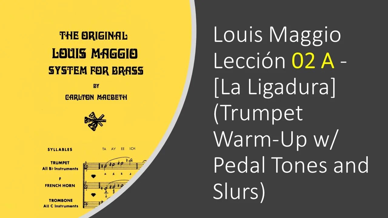 Louis Maggio Lección 02 A - [La Ligadura] (Trumpet Warm-Up w/ Pedal Tones and Slurs)