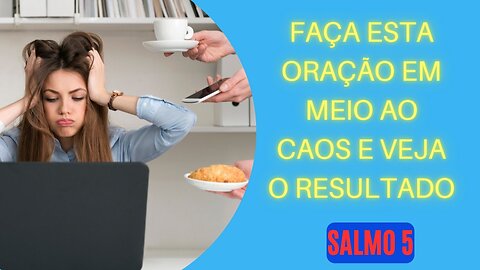 Reflexão bíblica: Encontrando a paz em meio ao caos [Salmo 5]