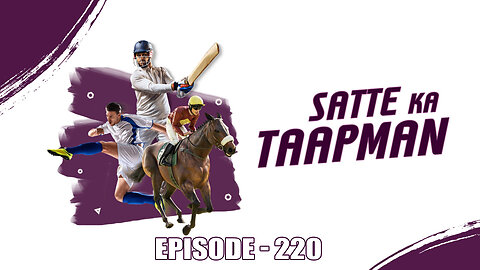 Wolf777’s Satte Ka Taapman | Episode 220