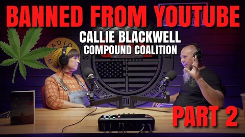 BANNED FROM YOUTUBE! CALLIE BLACKWELL podcast part 2