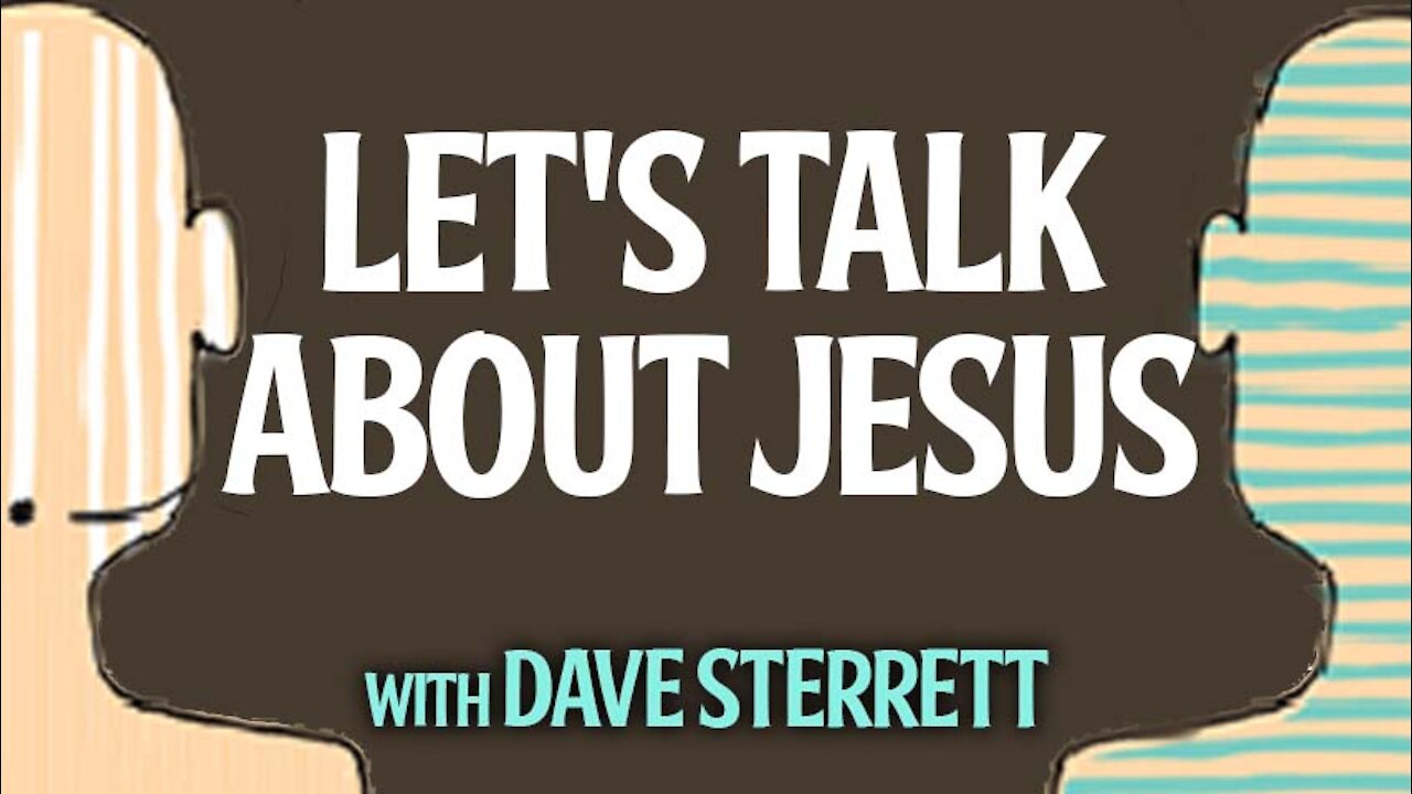 Let's Talk About Jesus - Dave Sterrett on LIFE Today Live