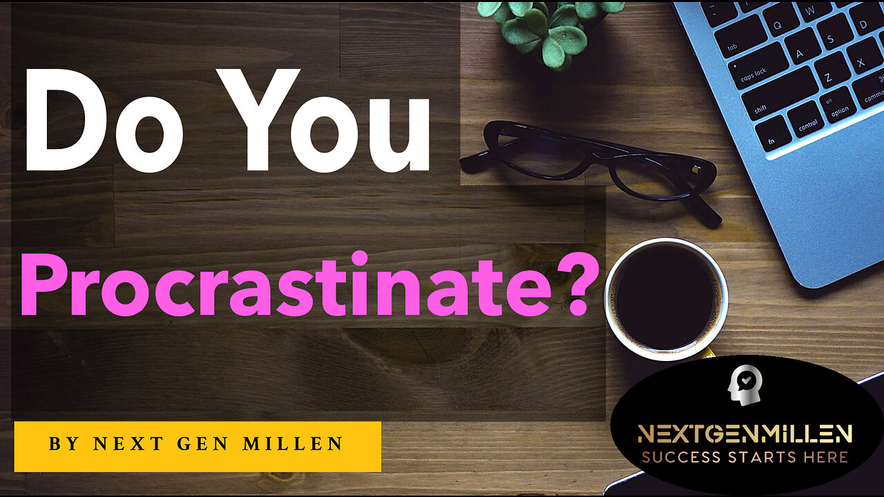 Do You Procrastinate?