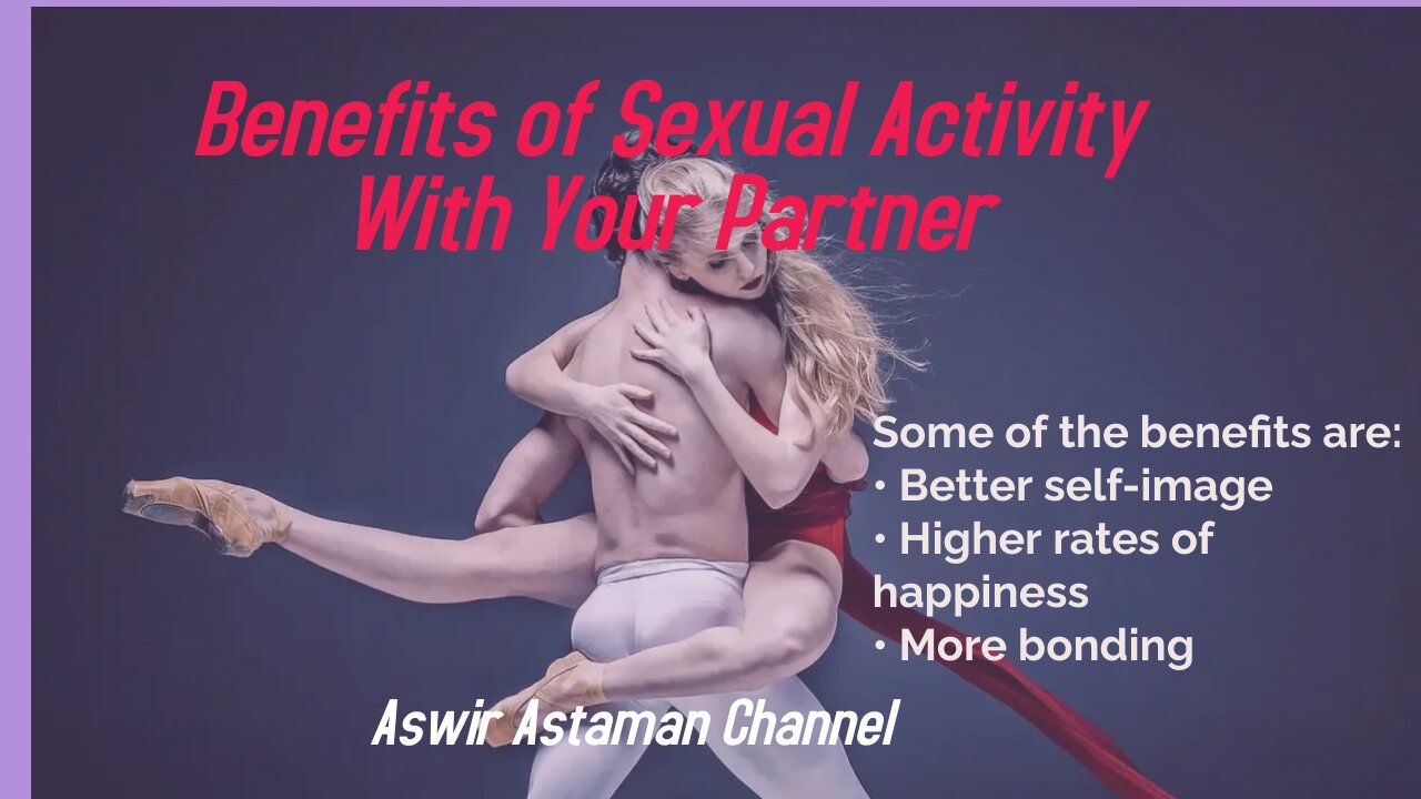 Benefits of Sexual Activity With Your Partner