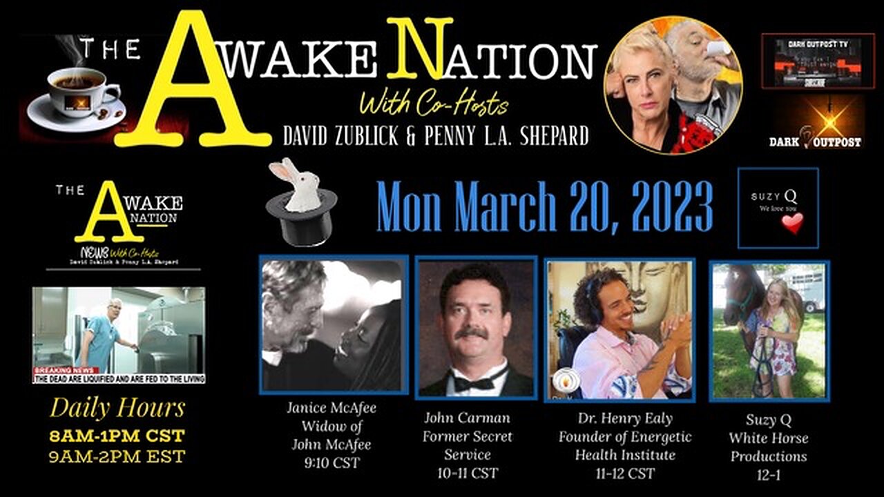 The Awake Nation 03.20.2023 The Dead Are Being Fed To The Living!