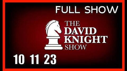 DAVID KNIGHT (Full Show) 10_11_23 Wednesday