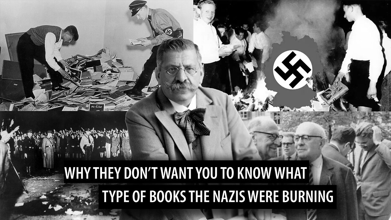 Why They Don't Want You to Know What Books the Nazis Burned