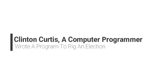 Clinton Curtis || UNDER OATH || Admitting He Wrote A Program To Rig An Election !!