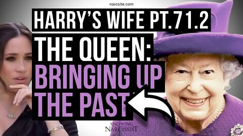 Harry's Wife : Part 71.2 The Queen : Bringing Up the Past