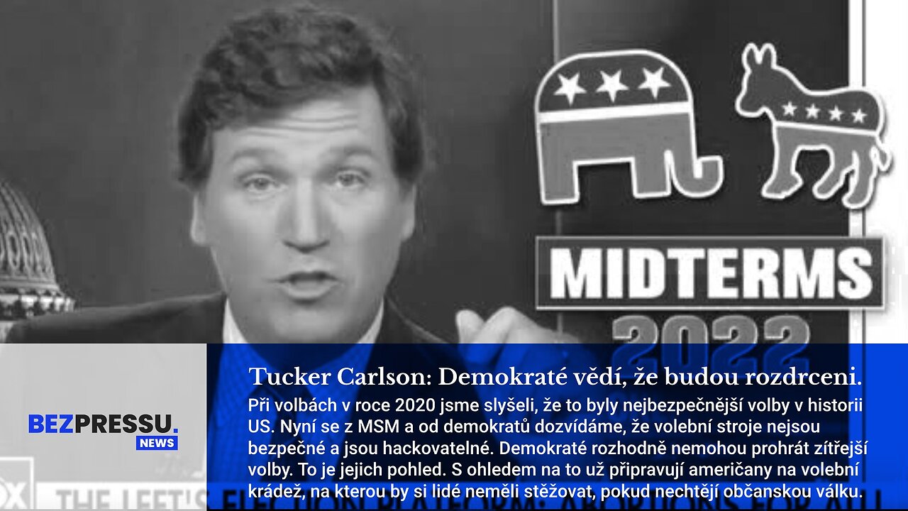 TUCKER CARLSON: Demokraté vědí, že budou rozdrceni