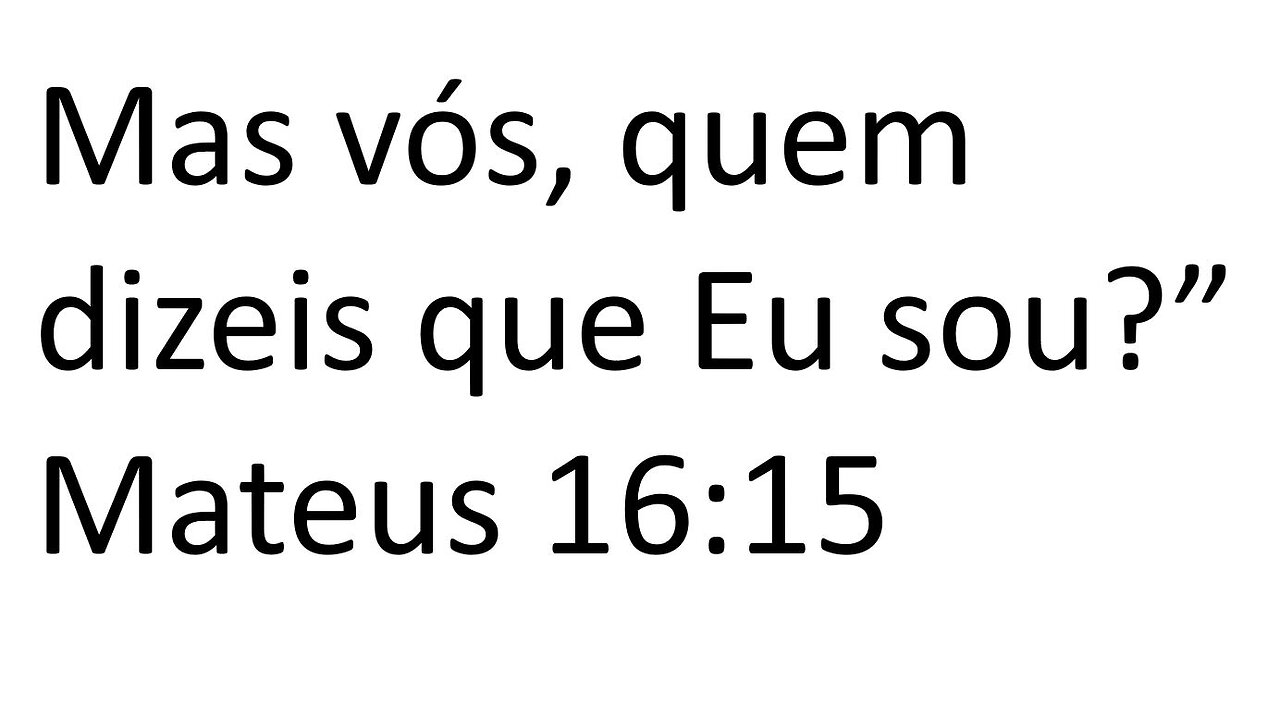 Disse Jesus: Quem sou eu ?