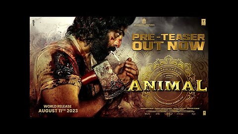 ANIMAL Pre-Teaser _ Ranbir Kapoor _ Sandeep Reddy Vanga _ Bhushan Kumar _ 11th August 2023