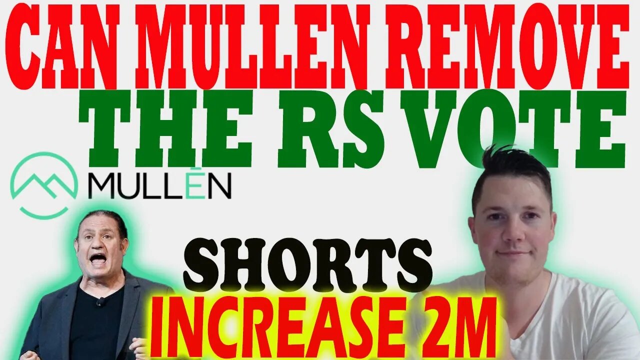 Can Mullen REMOVE the RS ?! │ Mullen Shorts INCREASE 2M Shares ⚠️ Mullen Investor Must Watch