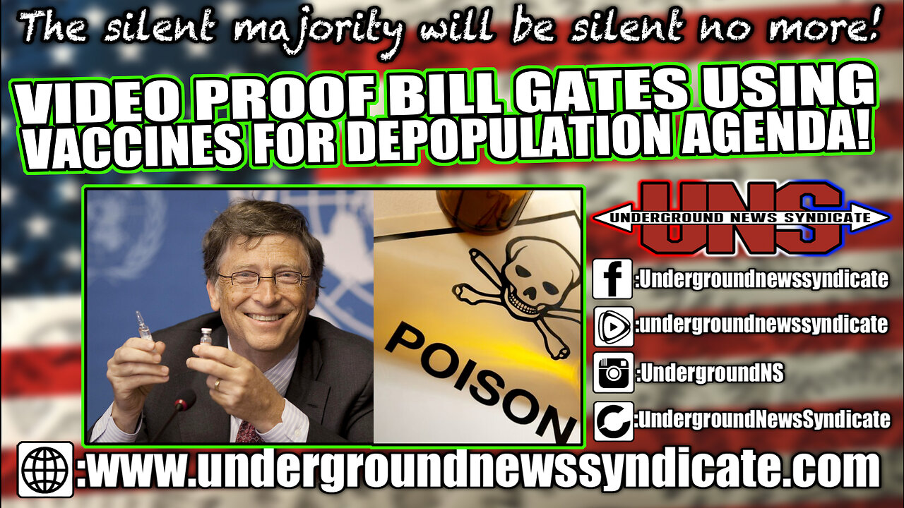 VIDEO PROOF Bill Gates Using Vaccines for Depopulation Agenda!