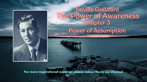 Neville Goddard The Power of Awareness Chapter 3 | Power of Assumption