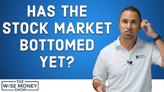 Has The Stock Market Bottomed Yet?