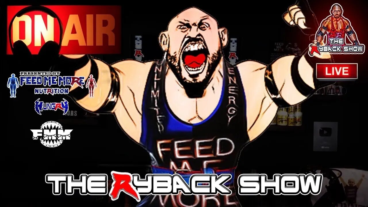 The Ryback Show Live Presented by Feed Me More Nutrition