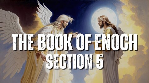 THE BOOK OF ENOCH - SECTION 5 PART 2