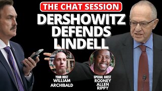 DERSHOWITZ DEFENDS LINDELL IN CASE AGAINST FBI | THE CHAT SESSION