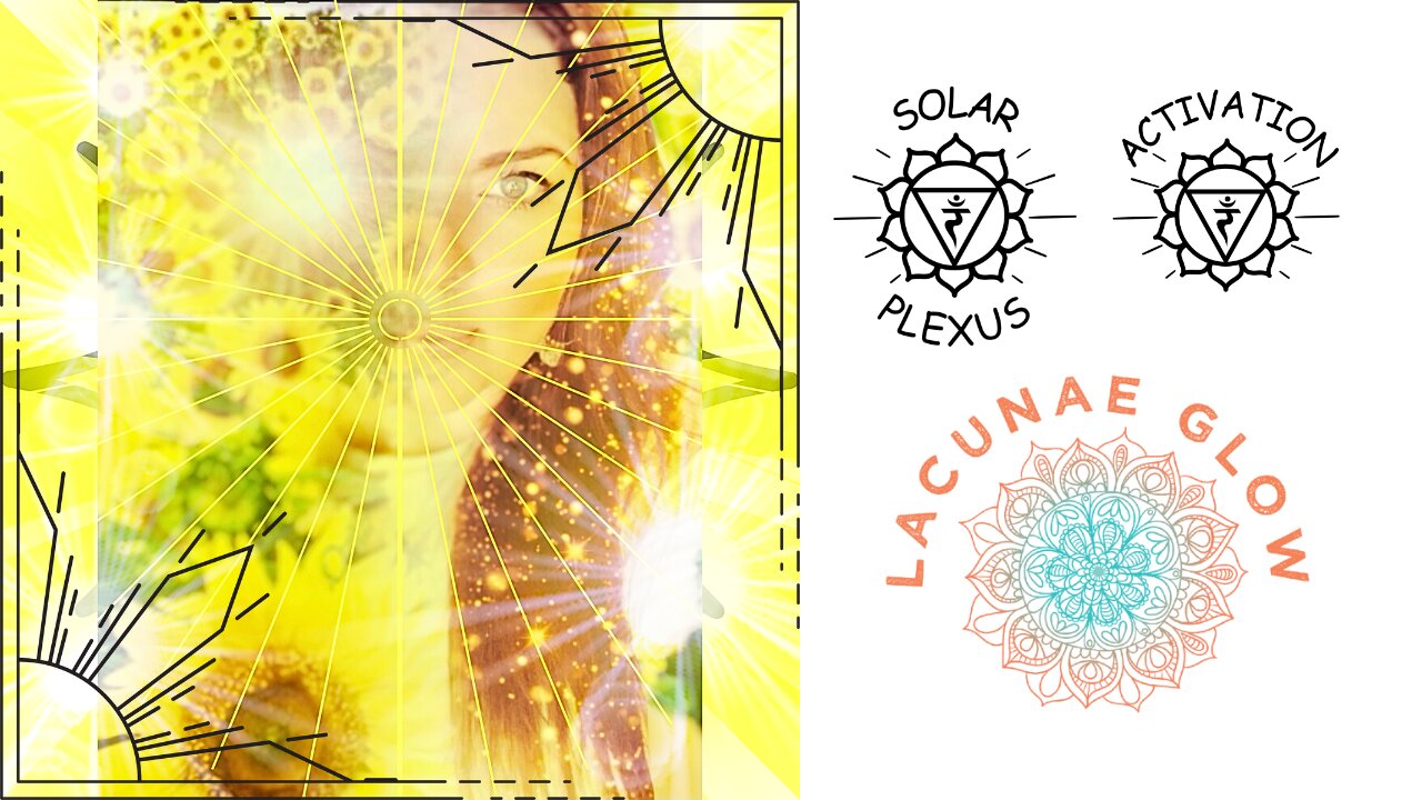 Solar Plexus Activation by Lacunae Glow