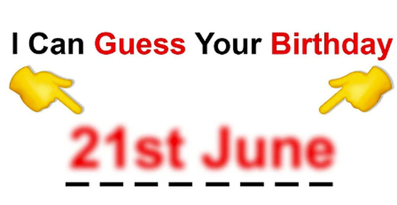 This Video Will Guess Your Birthday!