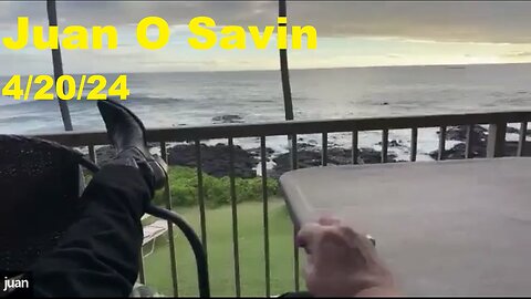 Juan O Savin 4/20/24