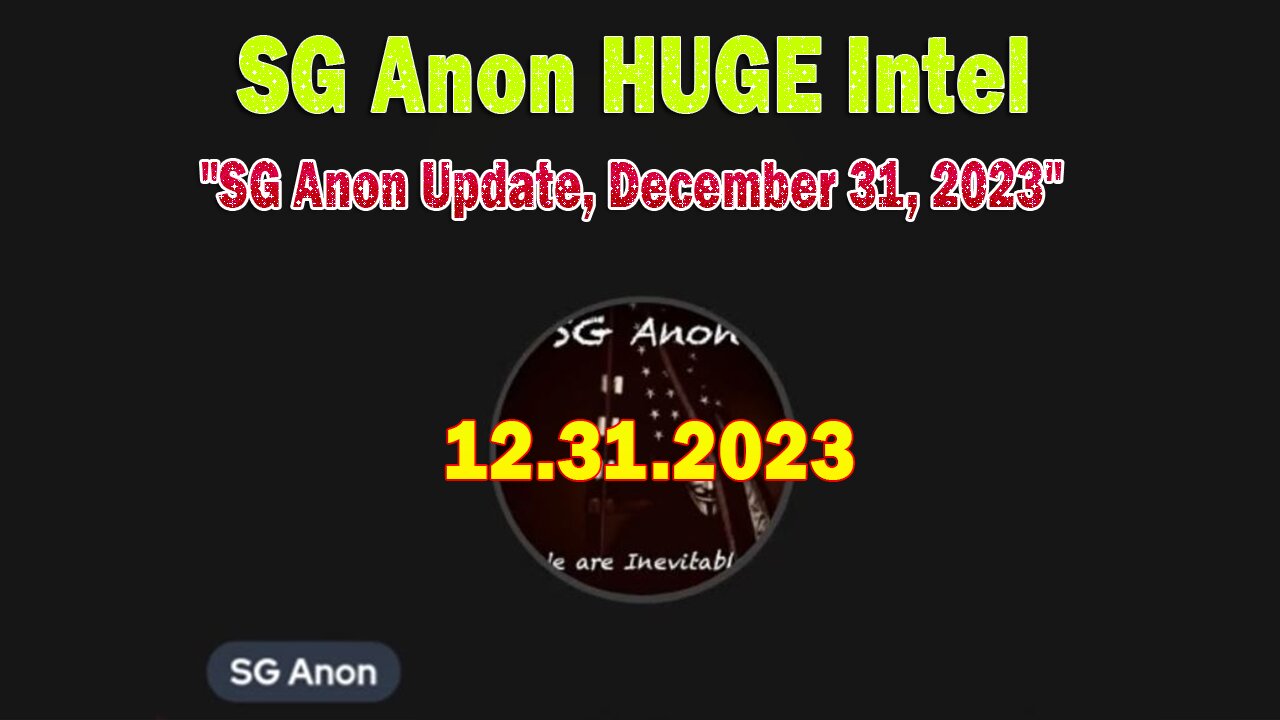 SG Anon HUGE Intel: "SG Anon Update, December 31, 2023"