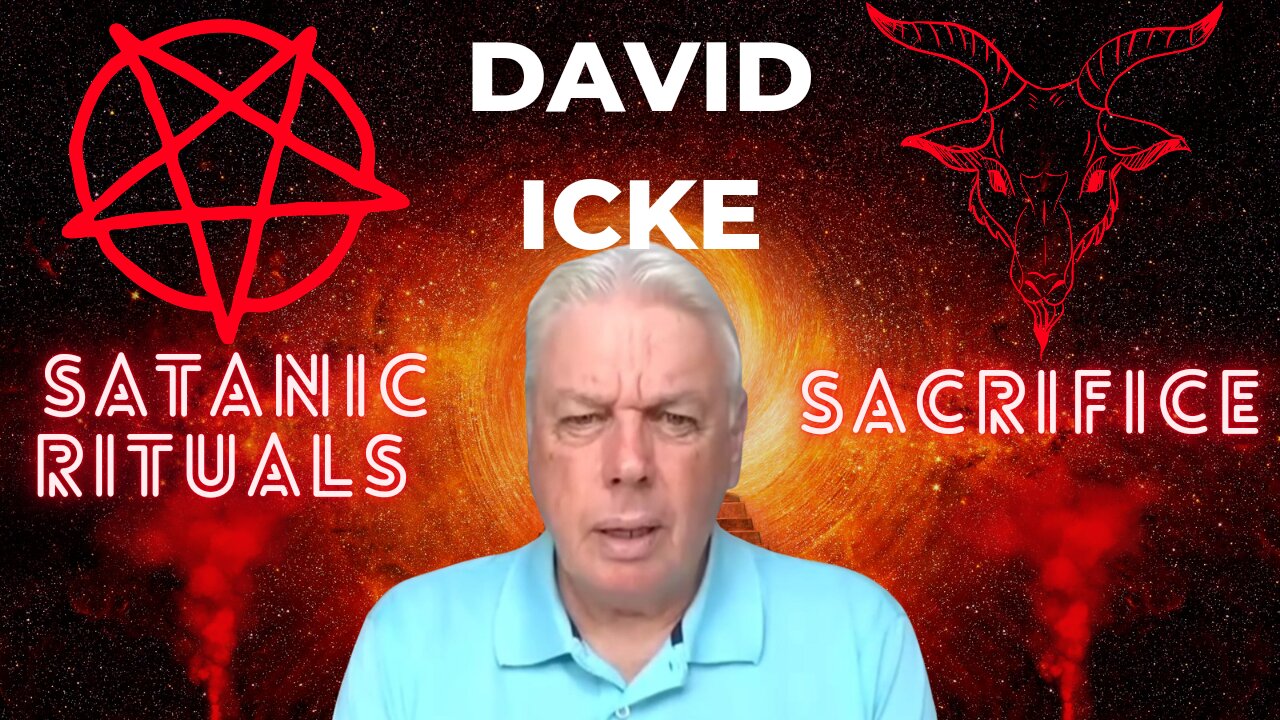 David Icke Talks About Satanic Rituals