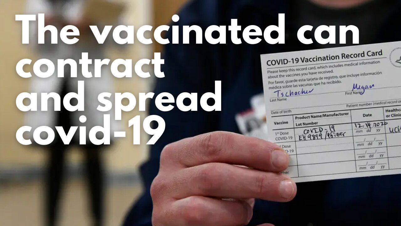 The vaccinated can contract and spread the Covid 19