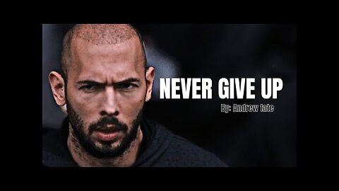 Andrew Tate- NEVER GIVE UP