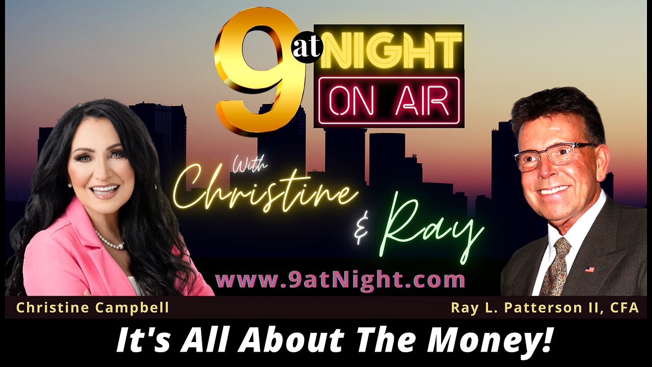 2-29-24 9atNight With Christine & Ray L. Patterson II - IT'S ALL ABOUT THE MONEY - Andy Checktman