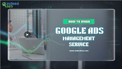How to work google ads management service