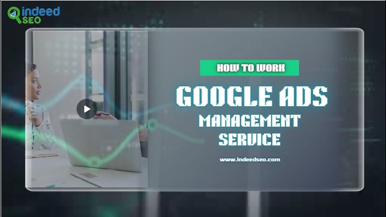 How to work google ads management service