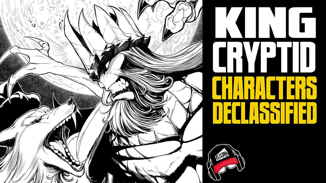 KING CRYPTID DECLASSIFIED | An Overview of the Characters & Series