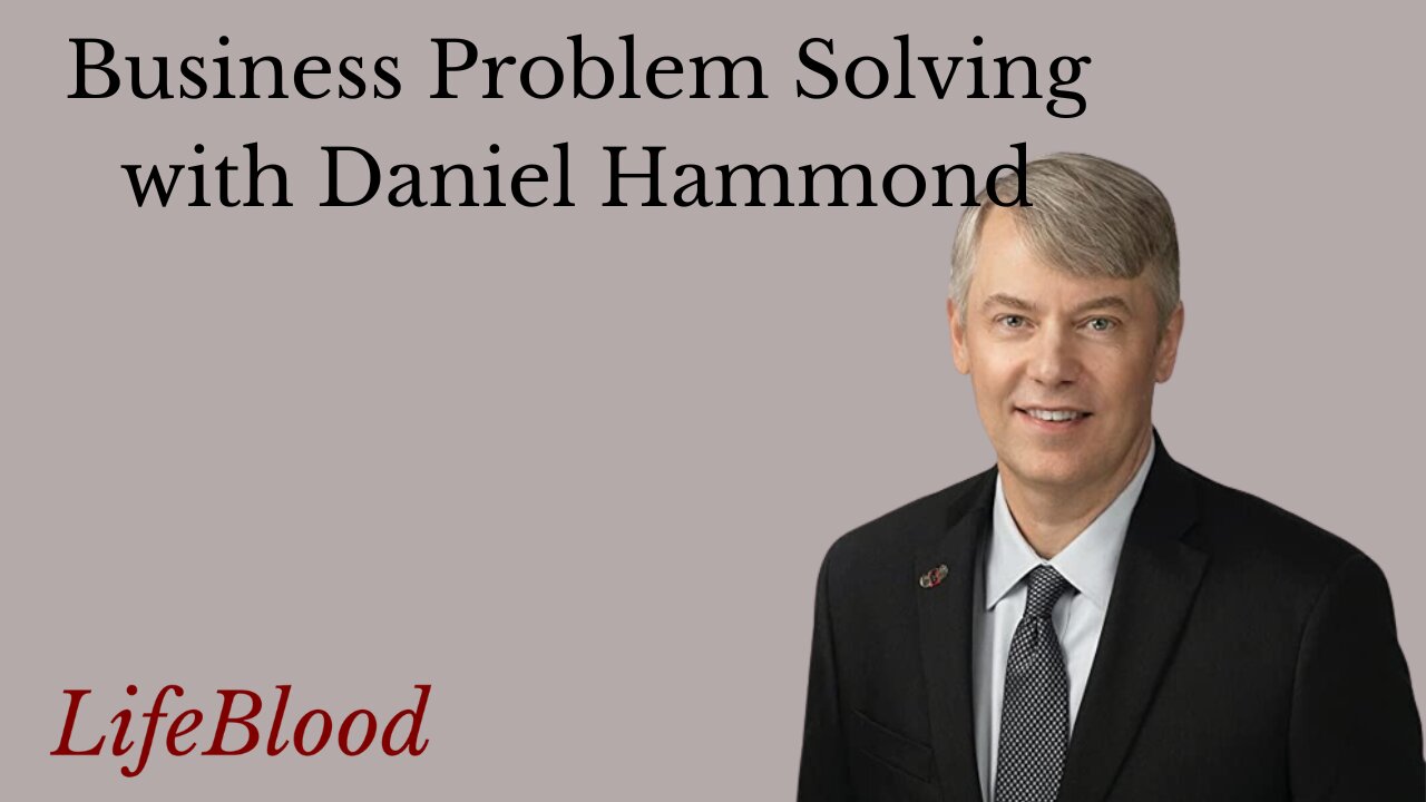 Business Problem Solving with Daniel Hammond