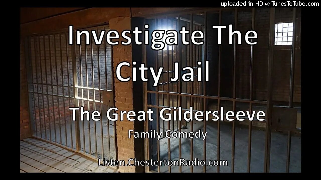 Investigate the City Jail - The Great Gildersleeve