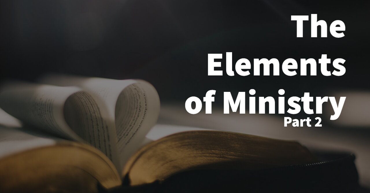 The Elements of Ministry, Part 2