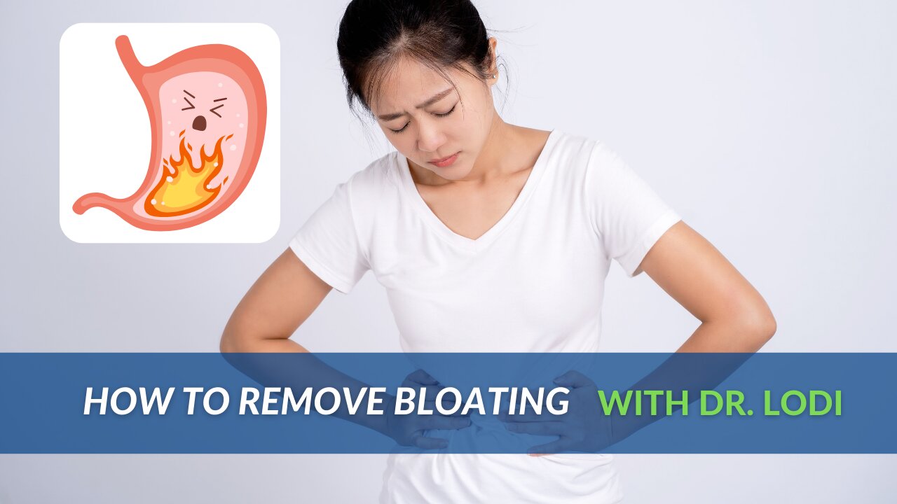 Dr. Lodi: How to Remove Bloating