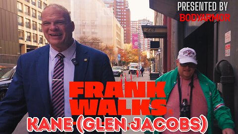 Frank Walks Episode 33: Kane (Mayor Glenn Jacobs) Presented by BODYARMOR