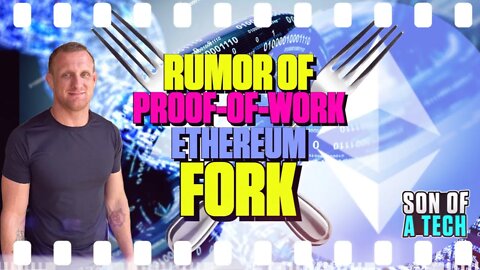 Rumor Of Proof- Of-Work Ethereum Fork - 168