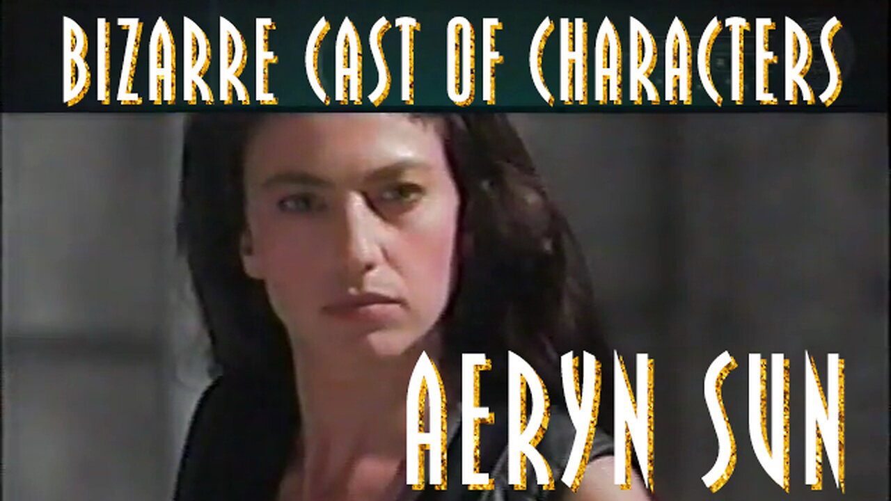 Farscape - Bizarre Cast of Characters - Featuring Aeryn Sun