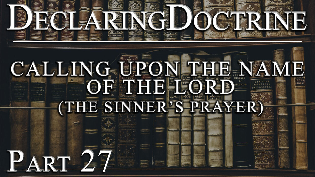 Declaring Doctrine (27) | Calling Upon the Name of the Lord