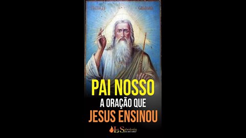 PAI NOSSO - a oração que JESUS ensinou