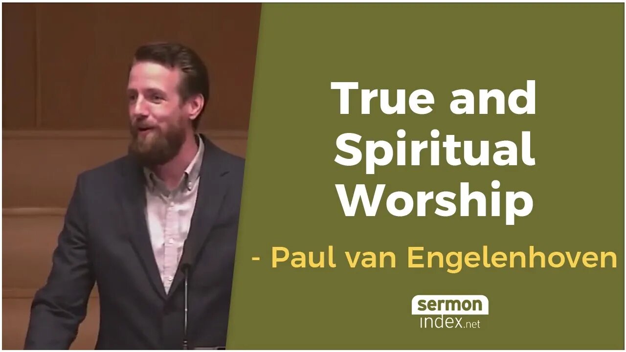 True and Spiritual Worship by Paul van Engelenhoven