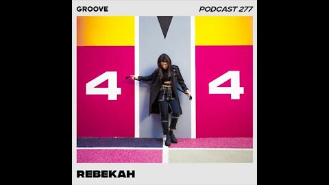 Rebekah @ Groove Podcast #277