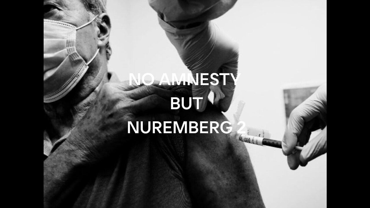 NO AMNESTY, BUT NUREMBERG 2!