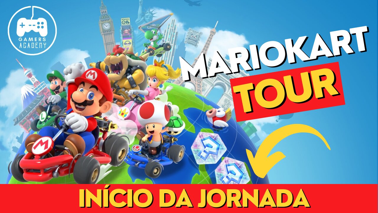 [EP001] Início da Jornada - Mario Kart - Doctor Tour [GAME PLAYER - MARIOKART TOUR - MOBILE]