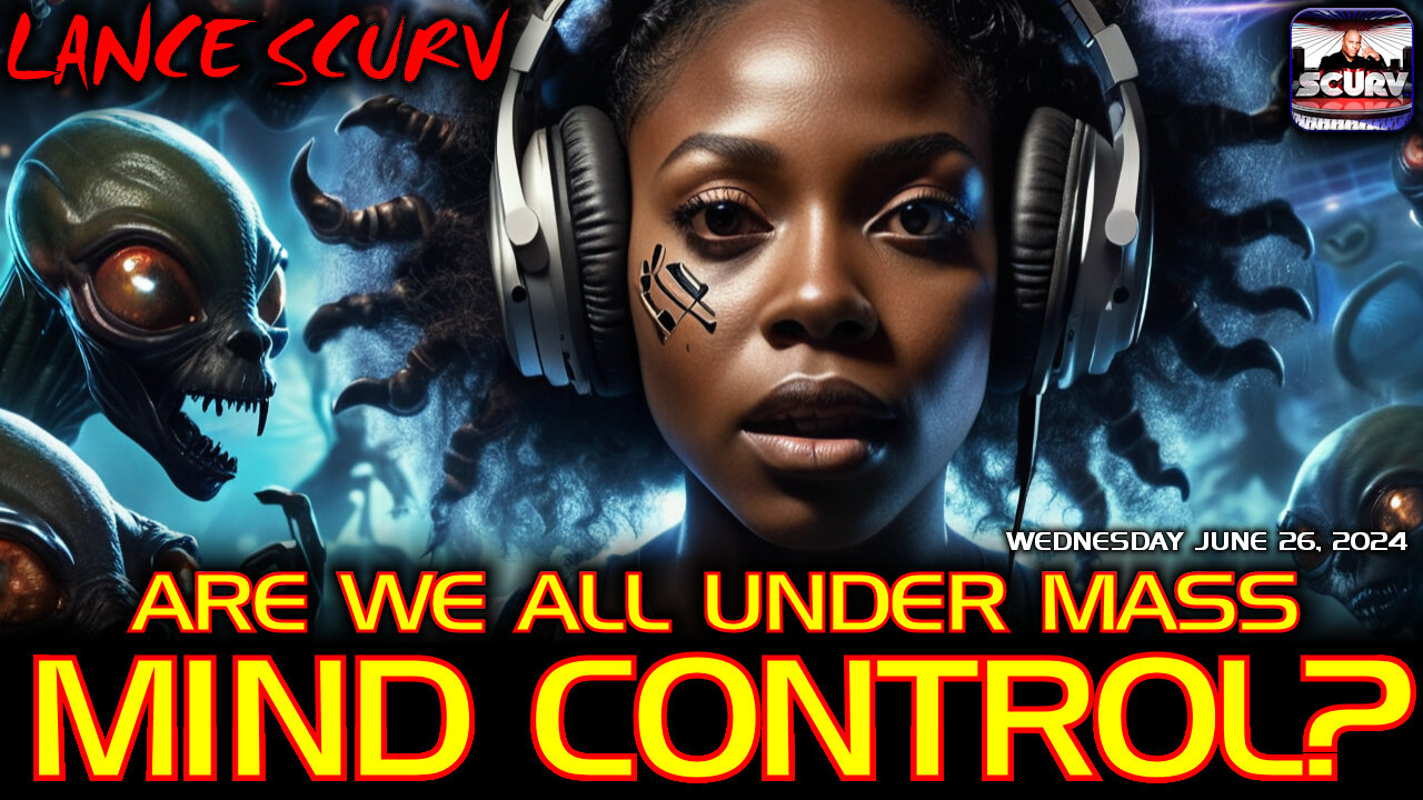 ARE WE ALL UNDER MASS MIND CONTROL? | LANCESCURV